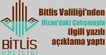 Bitlis Valiliği'nden Hizan'la ilgili yazılı açıklama yaptı