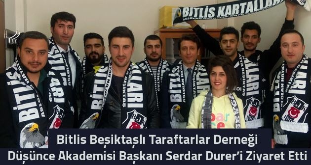 Bitlis Beşiktaşlı Taraftarlar Derneği'nden Durer'e Ziyaret
