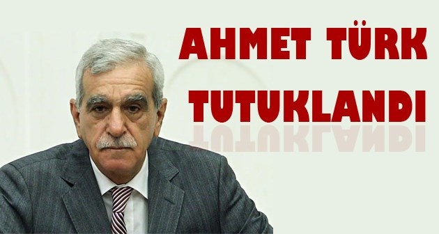 Mardin Belediyesi Eşbaşkanı Ahmet Türk tutuklandı