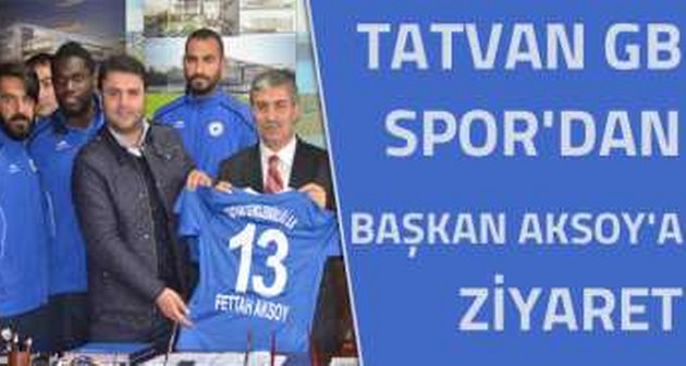 Tatvan GB Spor'dan Başkan Aksoy'a Ziyaret