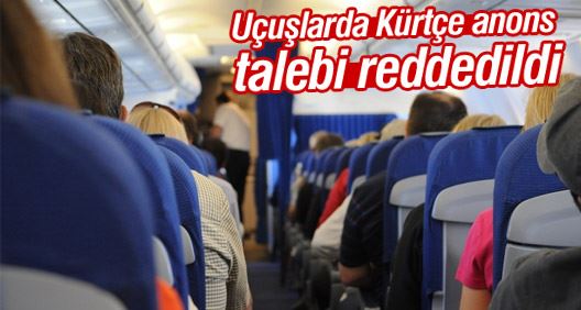 Uçuşlarda Kürtçe anons talebi reddedildi