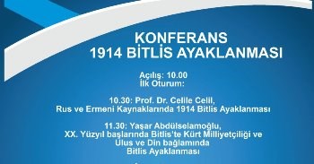 1914 Bitlis Ayaklanması Konferansı Tarihi Belli Oldu