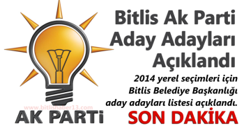 Bitlis Ak Parti Aday Adayları Açıklandı