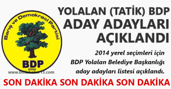 Bitlis Yolalan BDP Aday Adayları Açıklandı