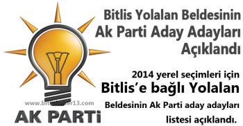 Bitlis Yolalan Belediyesinin Ak Parti Adayları Açıklandı