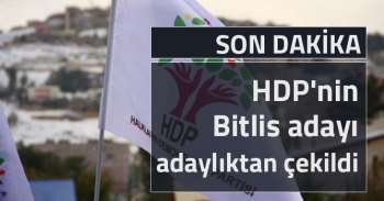 HDP Bitlis Milletvekili üçüncü adayı adaylıktan çekildi