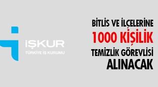 İŞKUR Bitlis ve İlçelerinde 1000 Kişi Temizlik Görevlisi Alacak