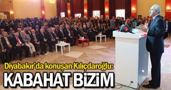 Kılıçdaroğlu Diyarbakır'da: Kabahat bizim