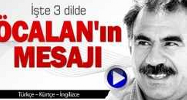 3 Dilde Öcalan Mesajı: Türkçe Kürtçe İngilizce