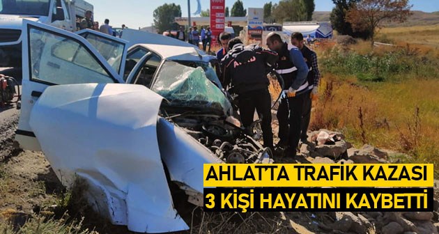 Ahlat'ta trafik kazasında 3 kişi hayatını kaybetti