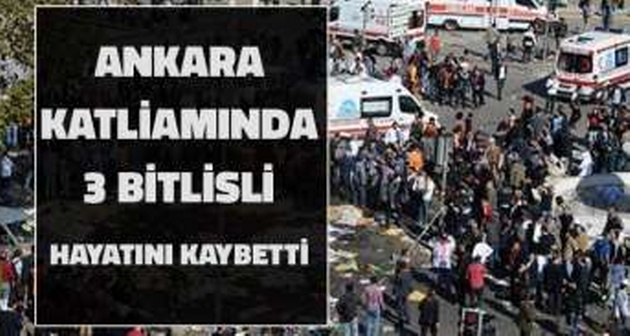 Ankara katliamında 3 Bitlis'li hayatını kaybetti