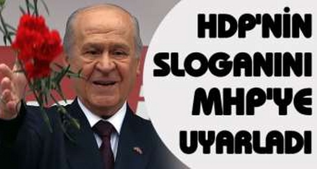 Bahçeli, HDP sloganını MHP'ye uyarladı
