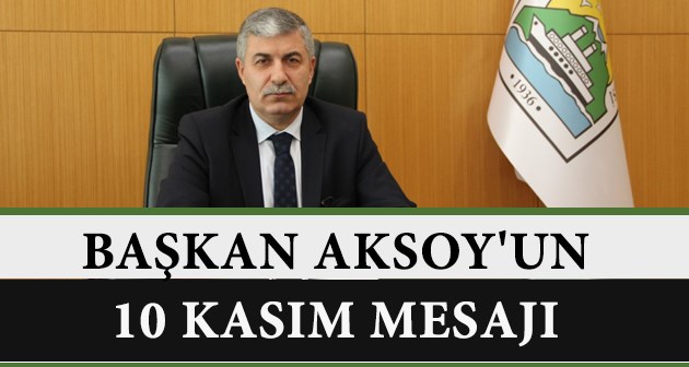 Başkan Aksoy'un 10 Kasım Mesajı