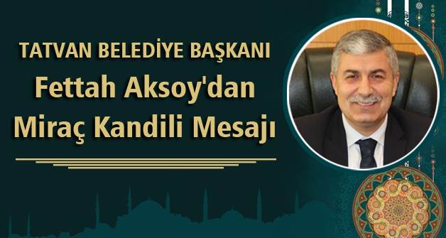 Başkan Aksoy'un Miraç Kandili mesajı