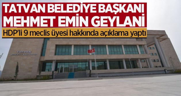 Başkan Geylani uzaklaştırılan HDP'li 9 meclis üyesi hakkında açıklama yaptı