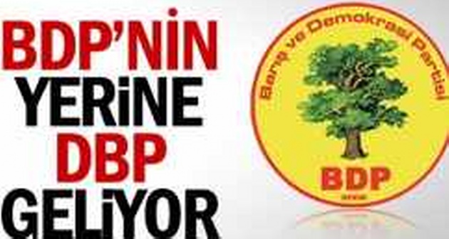 BDP'nin Yerine DBP Geliyor!