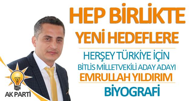 Bitlis Ak Parti Milletvekili Aday Adayı Emrullah Yıldırım