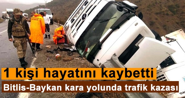 Bitlis-Baykan kara yolunda trafik kazası 1 kişi hayatını kaybetti