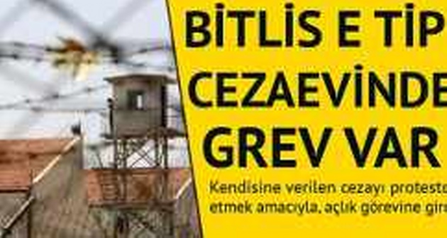 Bitlis Ceza Evinde Açlık Grevi