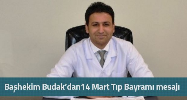 Bitlis Devlet Hastanesi Başhekiminden 14 Mart Tıp Bayramı mesajı