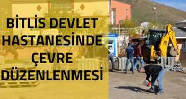 Bitlis Devlet Hastanesinde çevre düzenlenmesi