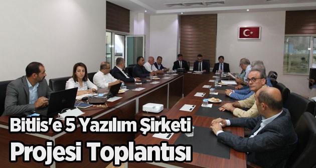 Bitlis'e 5 Yazılım Şirketi Projesi Toplantısının Üçüncüsü Yapıldı