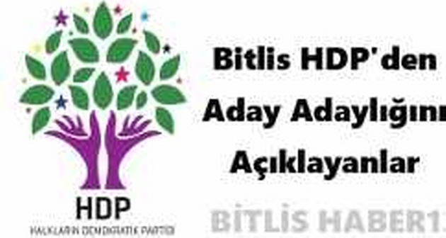 Bitlis HDP'den Aday Adaylığını Açıklayanlar