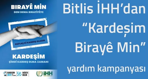 Bitlis İHH’dan Kardeşim Birayê Min yardım kampanyası