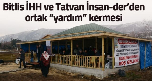 Bitlis İHH ve Tatvan İnsan-der’den ortak yardım kermesi