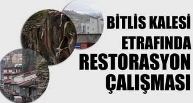 Bitlis Kalesi etrafında restorasyon çalışması yapılacak