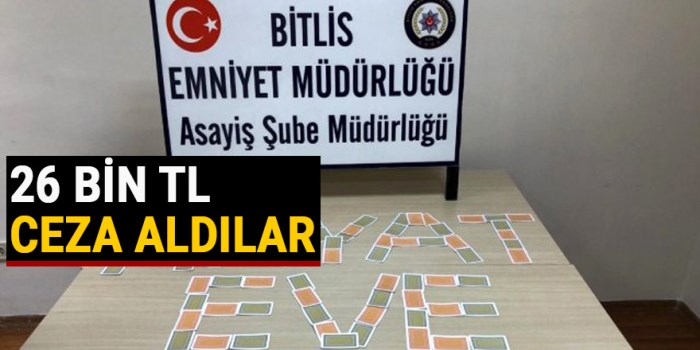 Bitlis'te kumar oynayanlara 26 bin TL ceza