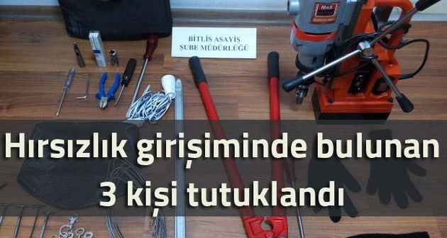 Bitlis'te kuyumcu dükkanına girmeye çalışan 3 kişi tutuklandı