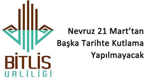 Bitlis'te Nevruz 21 Mart'tan başka tarihte kutlama yapılmayacak