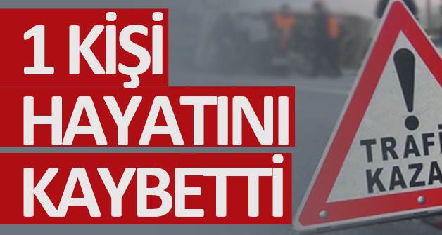 Bitlis'te tır otomobile çarptı 1 kişi hayatını kaybetti
