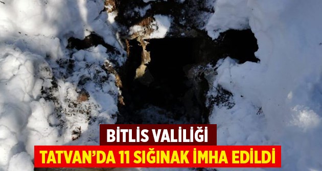 Bitlis Valiliği: Tatvan'da 11 sığınak imha edildi