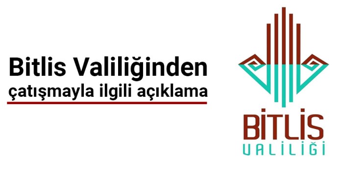 Bitlis Valiliğinden çatışmayla ilgili açıklama