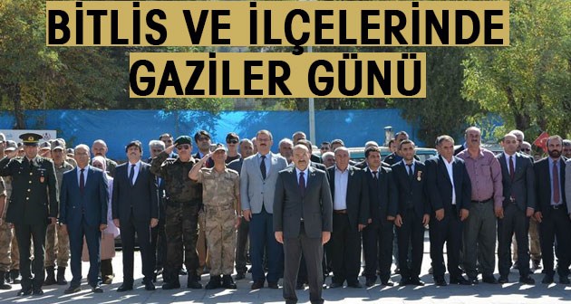 Bitlis ve İlçelerinde 19 Eylül Gaziler Günü Kutlandı 2018