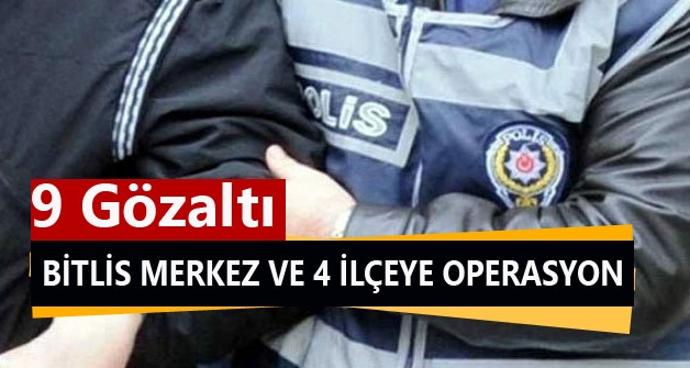 Bitlis ve İlçelerinde Pkk/kck Operasyonu: 9 Gözaltı