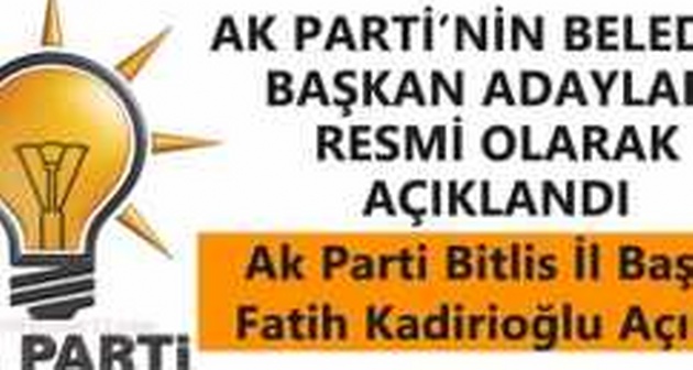 Bitlis ve İlçelerinin Ak Parti Adayları Resmi Olarak Açıklandı