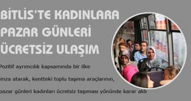 Bitlisli kadınlara pazar günleri ücretsiz ulaşım imkanı