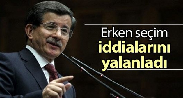Davutoğlu erken seçim iddialarını yalanladı