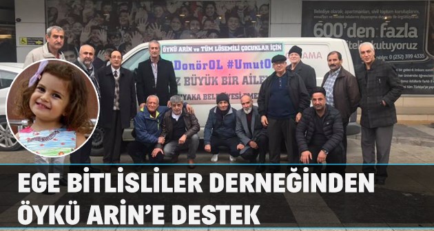 Ege Bitlisliler Derneğinden Öykü Arin'e destek