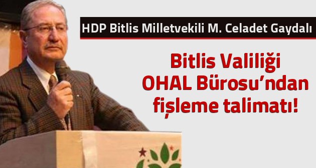 Gaydalı: Bitlis Valiliği OHAL Bürosu’ndan fişleme talimatı!