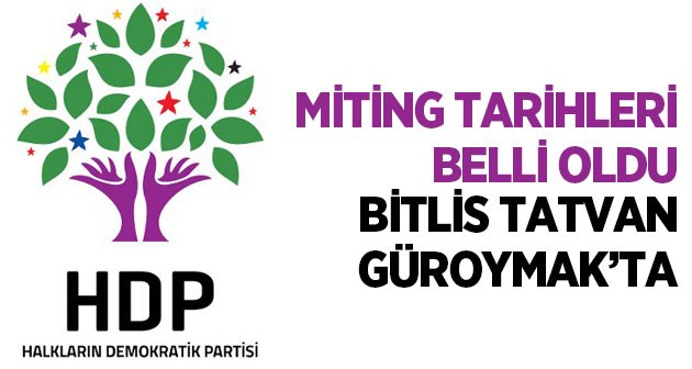 HDP'nin Bitlis, Tatvan ve Güroymak mitingi belli oldu