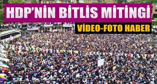 HDP'nin Bitlis Mitinginde Demirtaş İzdihamı