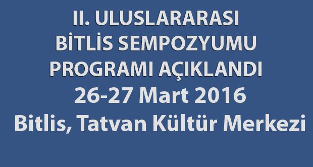 II. Uluslararası Bitlis sempozyumu programı açıklandı