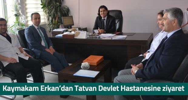 Kaymakam Erkan’dan Tatvan Devlet Hastanesine ziyaret