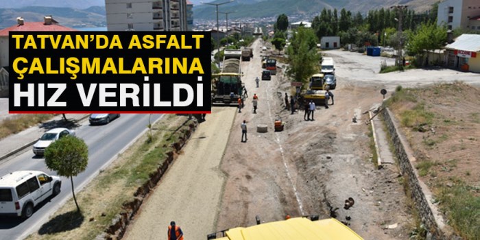 Tatvan Belediyesi asfalt çalışmalarına hız verdi