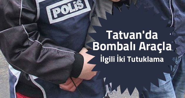 Tatvan'da bomba yüklü araçla ilgili iki kişi tutuklandı