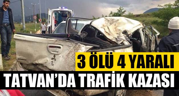Tatvan'da trafik kazası 3 ölü 4 yaralı